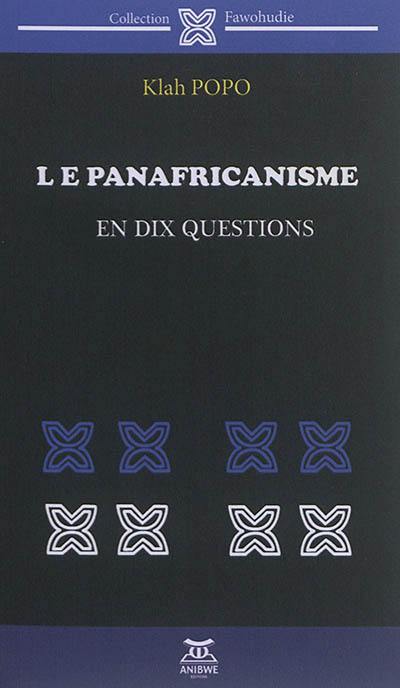 Le panafricanisme en dix questions