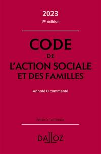 Code de l'action sociale et des familles 2023 : annoté & commenté