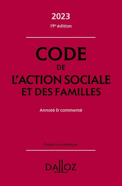 Code de l'action sociale et des familles 2023 : annoté & commenté