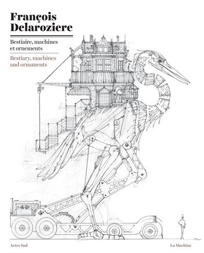 Bestiaire, machines et ornements. Bestiary, machines and ornaments