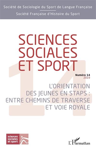 Sciences sociales et sport, n° 14. L'orientation des jeunes en Staps : entre chemins de traverse et voie royale