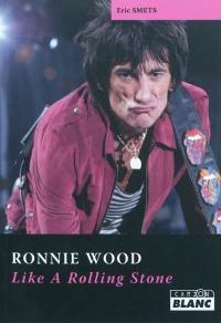 Ronnie Wood : like a Rolling Stone