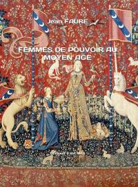 Femmes de pouvoir au Moyen Age