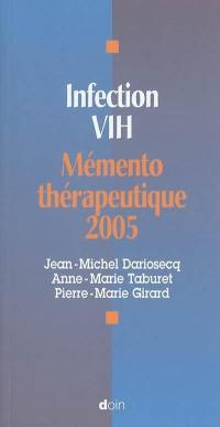 Infection VIH, mémento thérapeutique 2005