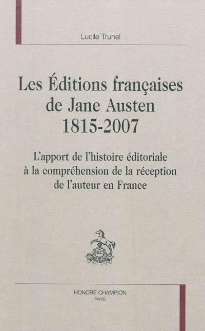 Les éditions françaises de Jane Austen, 1815-2007 : l'apport de l'histoire éditoriale à la compréhension de la réception de l'auteur en France
