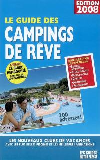 Le guide des campings de rêve : les nouveaux clubs de vacances avec les plus belles piscines et les meilleures animations