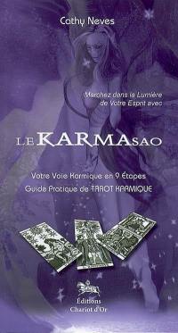 Le karmasao, marchez dans la lumière de votre esprit : votre voie karmique en 9 étapes : guide pratique de tarot karmique