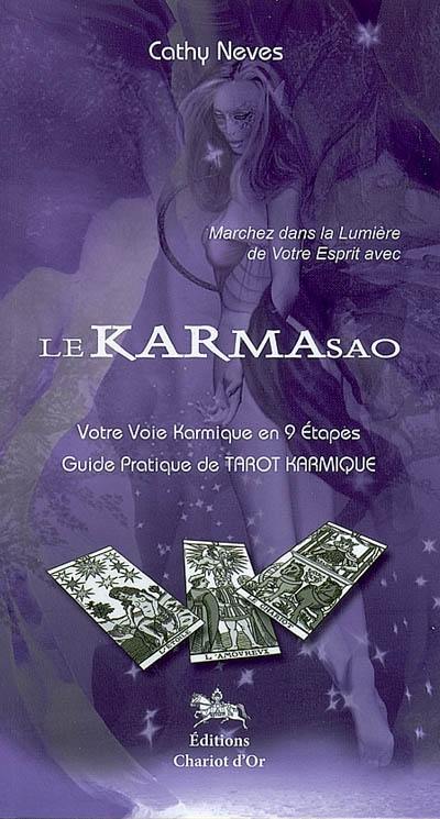 Le karmasao, marchez dans la lumière de votre esprit : votre voie karmique en 9 étapes : guide pratique de tarot karmique
