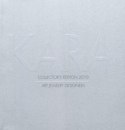 Kara : collector's edition 2010 : art jewelry designers
