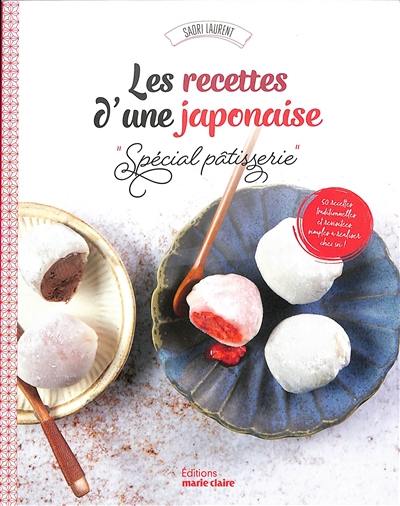 Les recettes d'une Japonaise. Spécial pâtisserie : 50 recettes traditionnelles et revisitées, simples à réaliser chez soi !