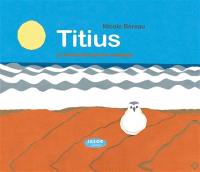 Titius : le minuscule grand voyageur