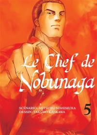 Le chef de Nobunaga. Vol. 5