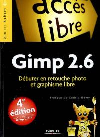 Gimp 2.6 : débuter en retouche photo et graphisme libre