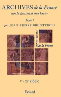 Archives de la France. Vol. 1. Ve-XIe siècle