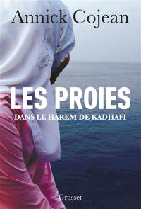 Les proies : dans le harem de Kadhafi