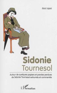 Sidonie Tournesol : autour de quelques papiers et paroles perdues de Sidonie Tournesol exhumés et commentés