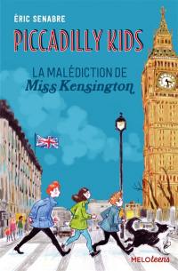 Piccadilly kids. Vol. 2. La malédiction de Miss Kensington