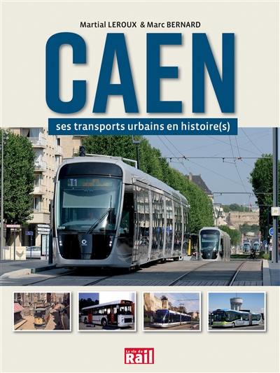 Caen, ses transports urbains en histoire(s)