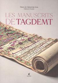 Les manuscrits de Tagdemt : trésors du Cabinet des livres : château de Chantilly