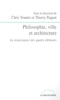 Philosophie, ville et architecture : la renaissance des quatre éléments