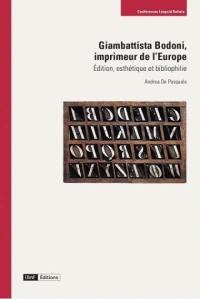 Giambattista Bodoni, imprimeur de l'Europe : édition, esthétique et bibliophilie