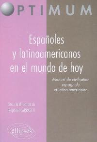 Espanoles y latinoamericanos en el mundo hoy : manuel de civilisation espagnole et latino-américaine