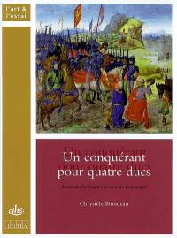 Un conquérant pour quatre ducs : Alexandre le Grand à la cour de Bourgogne