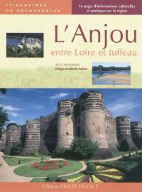 L'Anjou : entre Loire et tuffeau