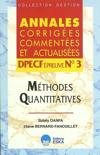 Méthodes quantitatives, DPECF épreuve n°3 : annales corrigées, commentées et actualisées 2003