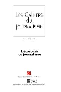 Le s Cahiers du journalisme. Vol. 20. L'économie du journalisme