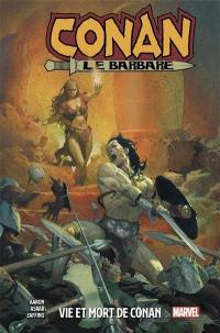 Conan le barbare. Vol. 1. Vie et mort de Conan