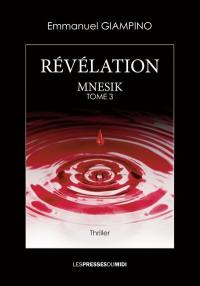 Mnesik. Vol. 3. Révélation : thriller