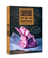 Carnivore : 40 recettes faciles pour ceux qui ont les crocs