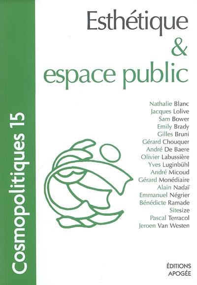 Cosmopolitiques, n° 15. Esthétique et espace public