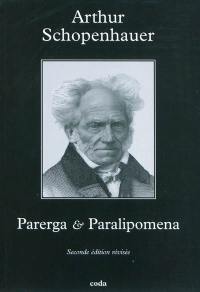 Parerga & Paralipomena : petits écrits philosophiques