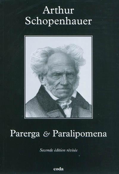 Parerga & Paralipomena : petits écrits philosophiques
