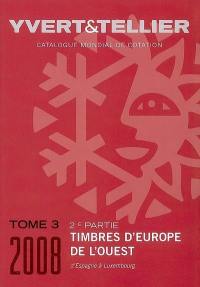 Catalogue Yvert et Tellier de timbres-poste. Vol. 3-2. Europe de l'Ouest : d'Espagne à Luxembourg : cent douzième année