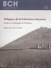 Philippes, de la préhistoire à Byzance : études d'archéologie et d'histoire