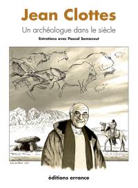 Jean Clottes, un archéologue dans le siècle