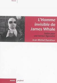 L'homme invisible, de James Whale : soties pour une terreur figurative