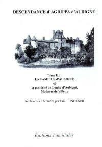 Descendance d'Agrippa d'Aubigné. Vol. 3. La famille d'Aubigné : postérité de Louise d'Aubigné, madame de Villette