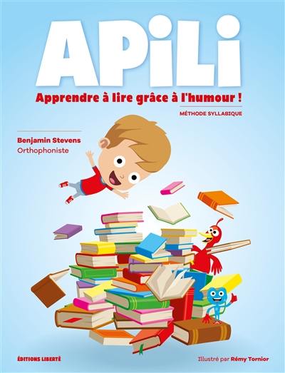 Apili : apprendre à lire grâce à l'humour ! : méthode syllabique