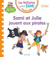 Sami et Julie jouent au pirate : 3-5 ans