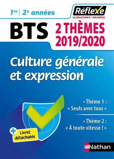 Culture générale et expression BTS, 1re-2e années : 2 thèmes 2019-2020 : thème 1 Seuls avec tous, thème 2 A toute vitesse !