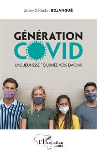 Génération Covid : une jeunesse tournée vers l'avenir