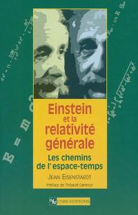 Einstein et la relativité générale : les chemins de l'espace-temps