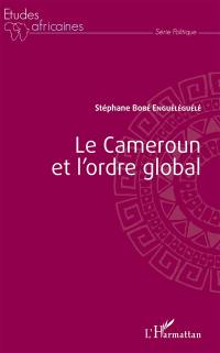 Le Cameroun et l'ordre global