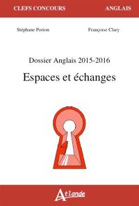 Espaces et échanges : dossier anglais, 2015-2016