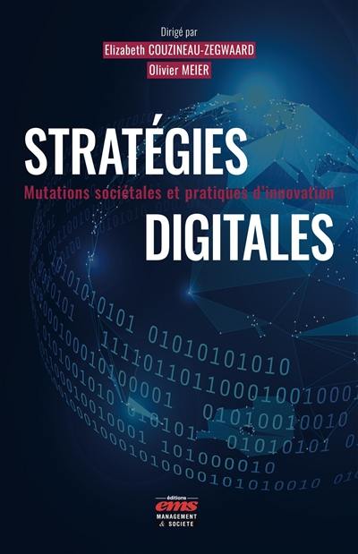 Stratégies digitales : mutations sociétales et pratiques d'innovation