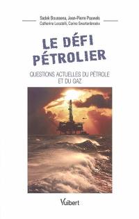 Le défi pétrolier : questions actuelles du pétrole et du gaz